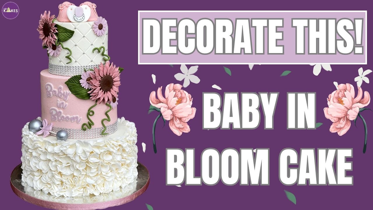 Decorate With Me! | BABY IN BLOOM Theme Cake