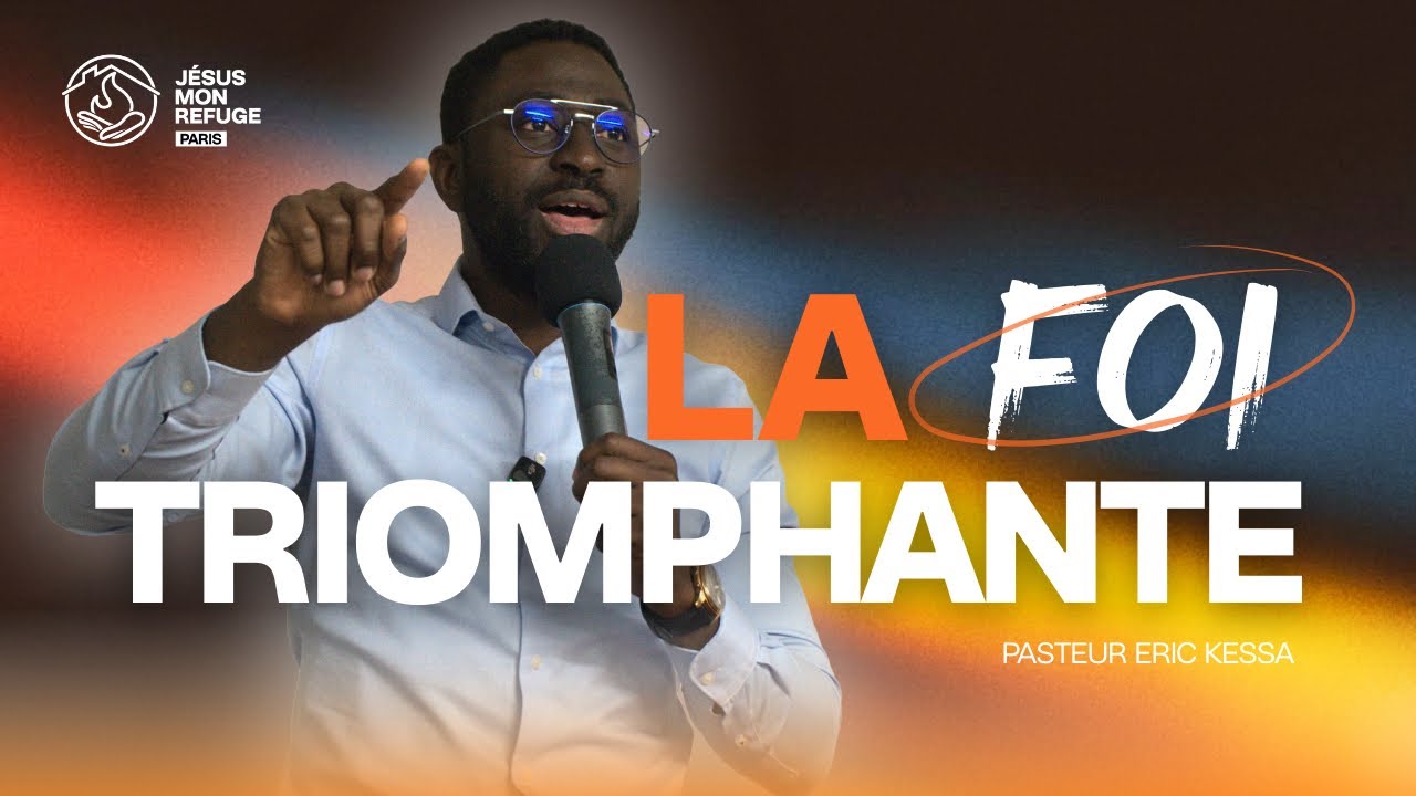 #237 | La foi triomphante | Pasteur Eric Kessa | JMR Paris