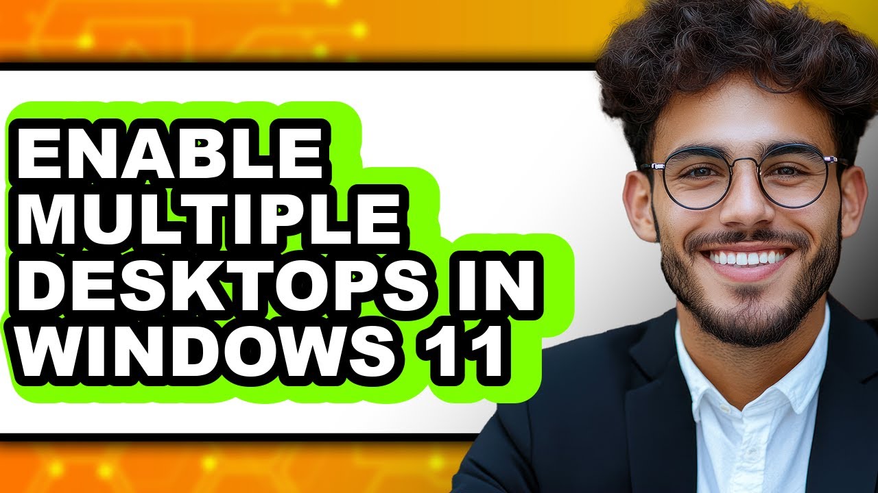 How to Enable Multiple Desktops in Windows 11 - Full Guide
