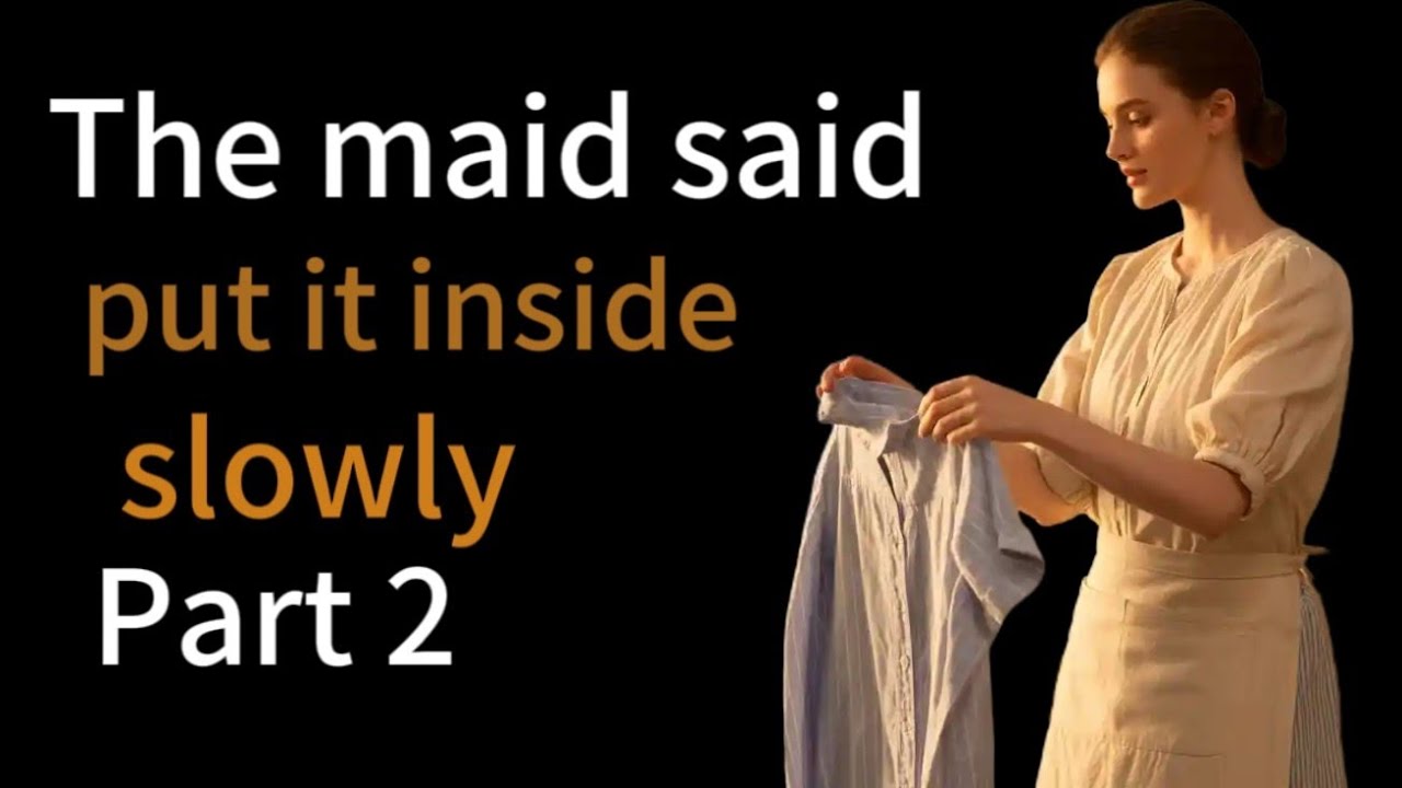 Romance With Maid Part 2 | Love Story For Listening | Heart Touching Romantic Story