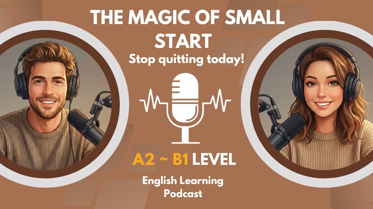 Daily Easy  English Conversation Podcast | Learn English Naturally | The Magic Of Small Starts