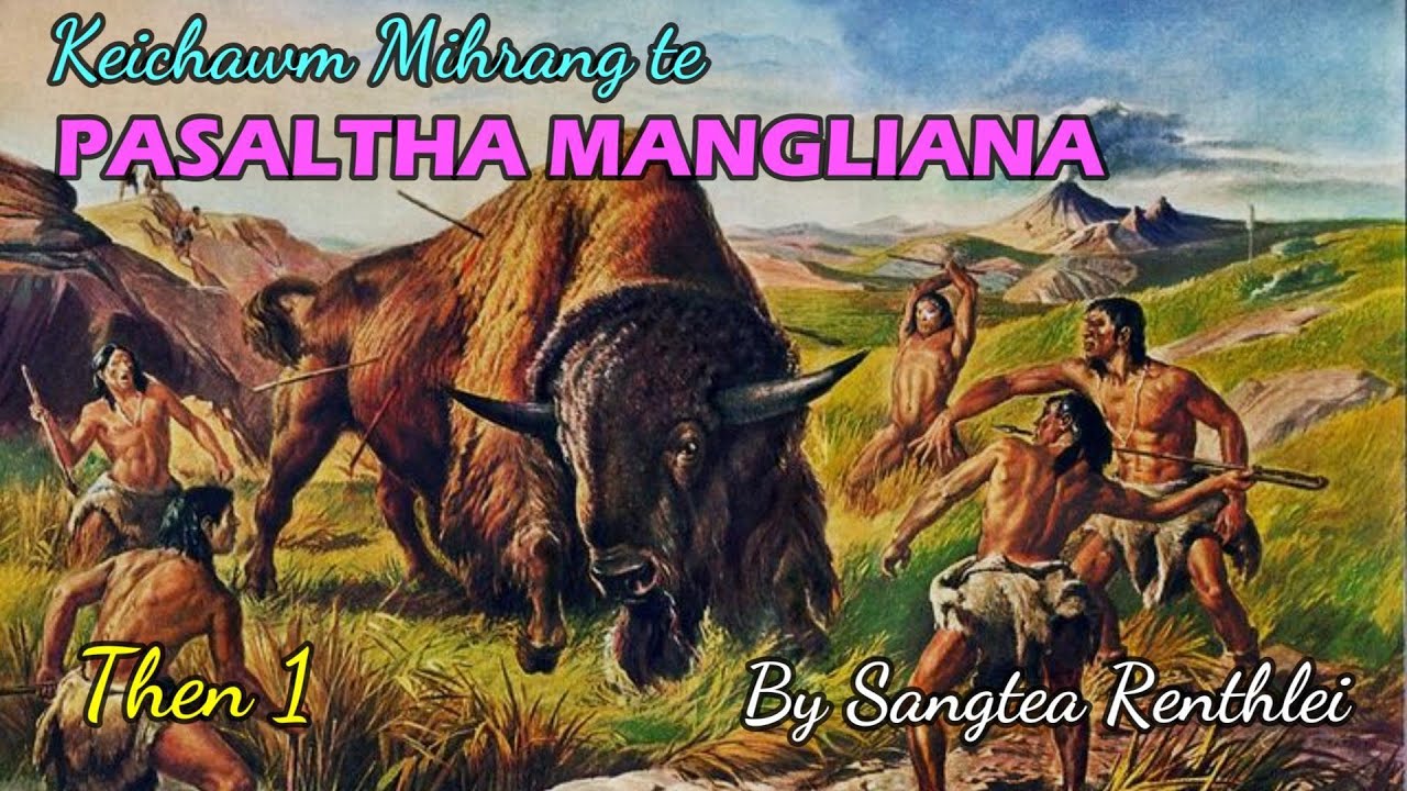 PASALTHA MANGLIANA (Then 1) Sangtea Renthlei