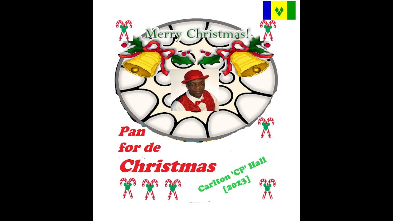 Pan for de Christmas I Carlton CP Hall I Vincy Pan Soca Parang, 2023 I Official Music Video