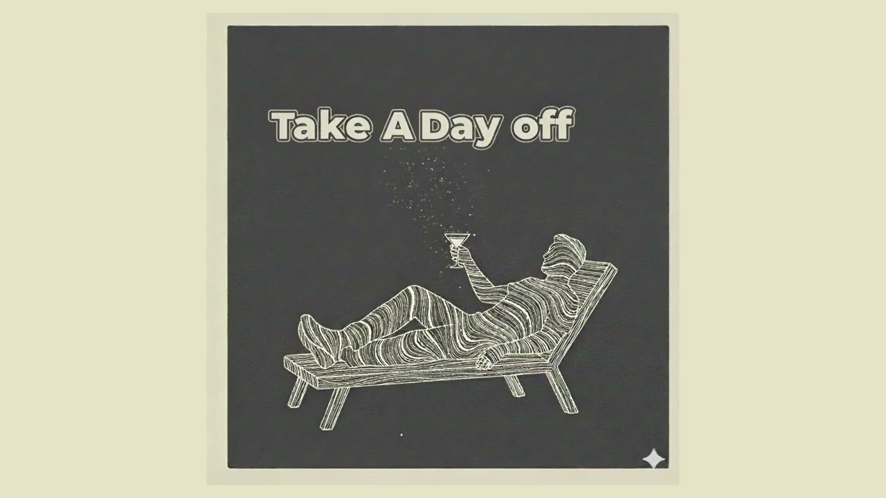 Inspired by Bruno Mars    Track 4   Take A Day Off