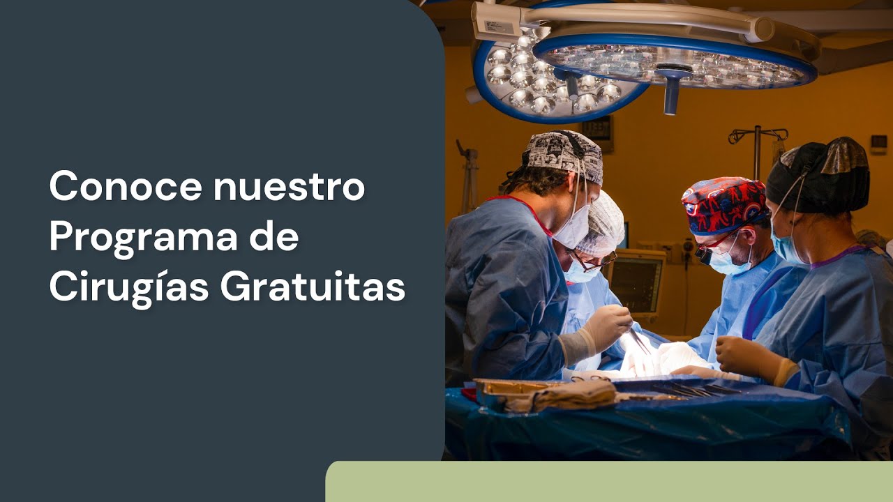 Conoce nuestro Programa de Cirugías Gratuitas