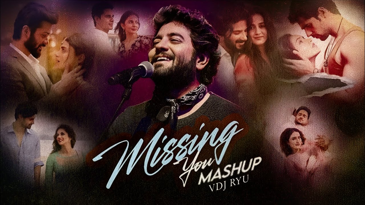 Missing You Mashup 2025 💔 | Best of Arijit Singh | Romantic & Emotional Love Songs | VDJ RYU