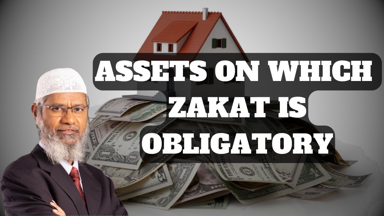 Assets on which ZAKAT is Obligatory | Dr Zakir Naik