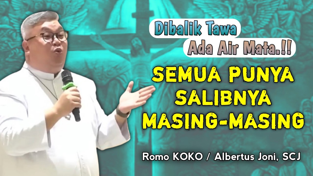 MEMIKUL SALIB DENGAN PENUH SUKACITA _ RENUNGAN KATOLIK BERSAMA ROMO KOKO / ALBERTUS JONI, SCJ