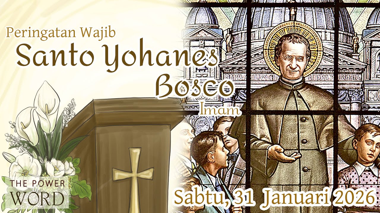 TPoW/KL - PW S. Yohanes Bosco Sabtu 31 Januari 2026 / Bacaan & Renungan Harian Katolik