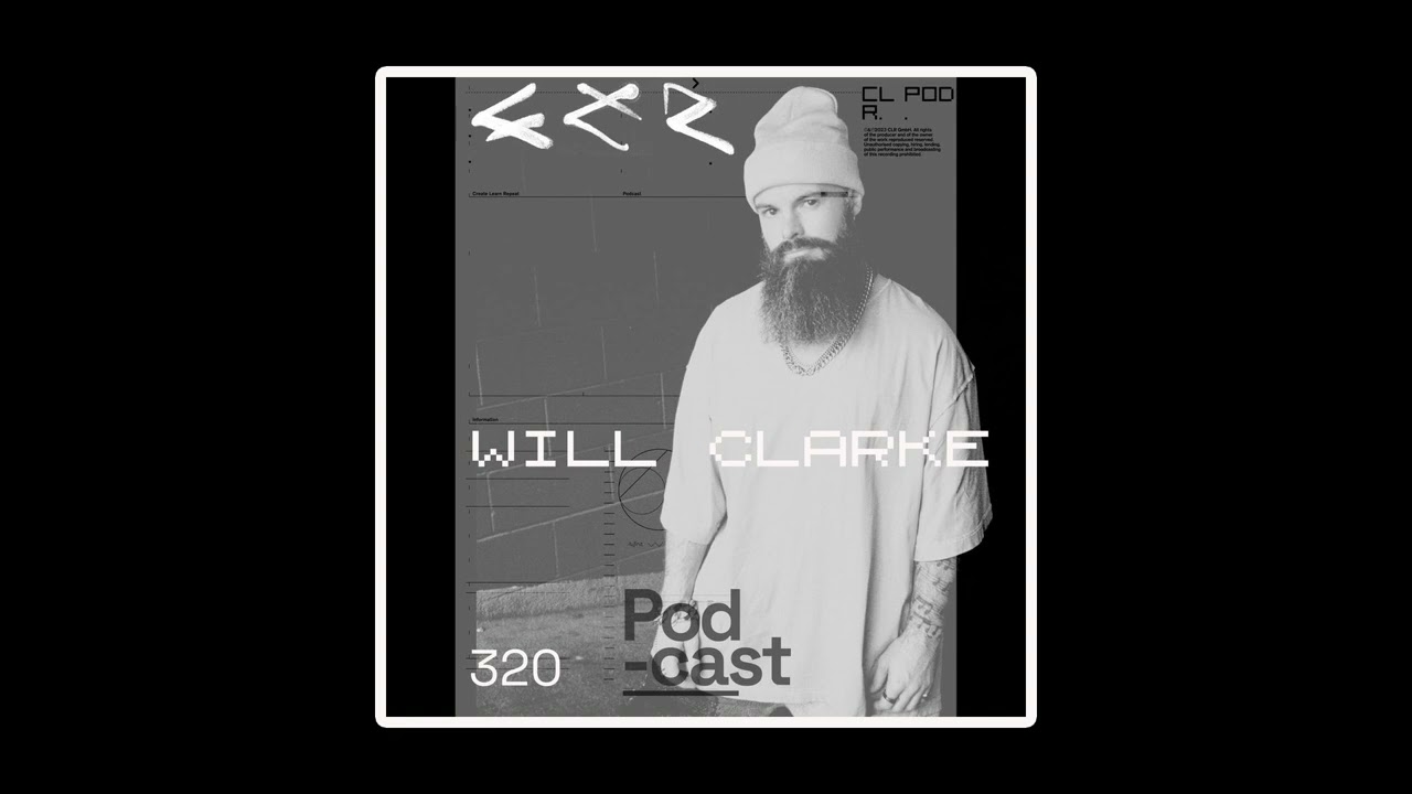 CLR Podcast 320 | Will Clarke