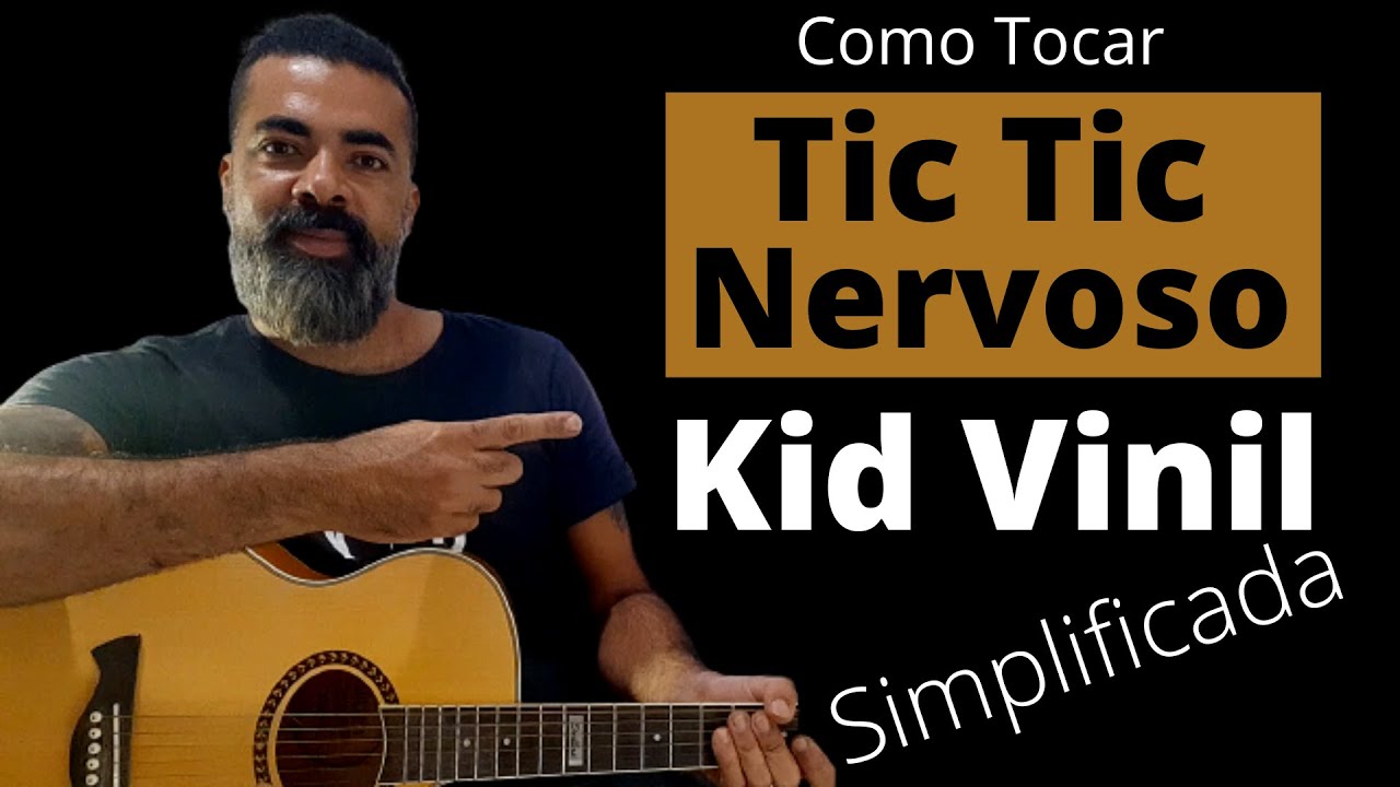 Tic Tic Nervoso - Kid Vinil - Simplificada (Aula de Violão)