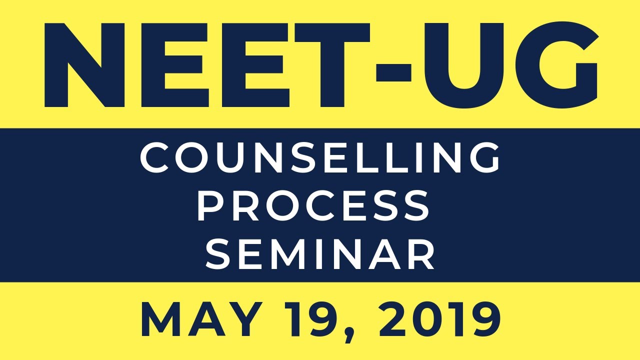 NEET UG 2019 Counselling Process Success - SEMINAR!