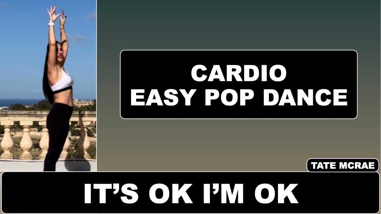 IT’S OK I’M OK - CARDIO EASY POP DANCE (TATE MCRAE)