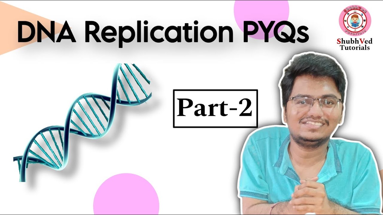 DNA Replication | CSIR NET PYQs | Part - 2