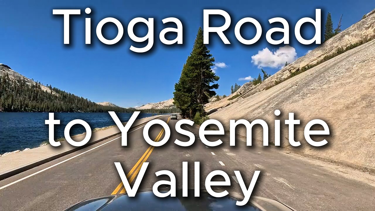 Tioga Road from Lee Vining to Yosemite valley.  2 hours of 4k scenic mountain roads through Yosemite