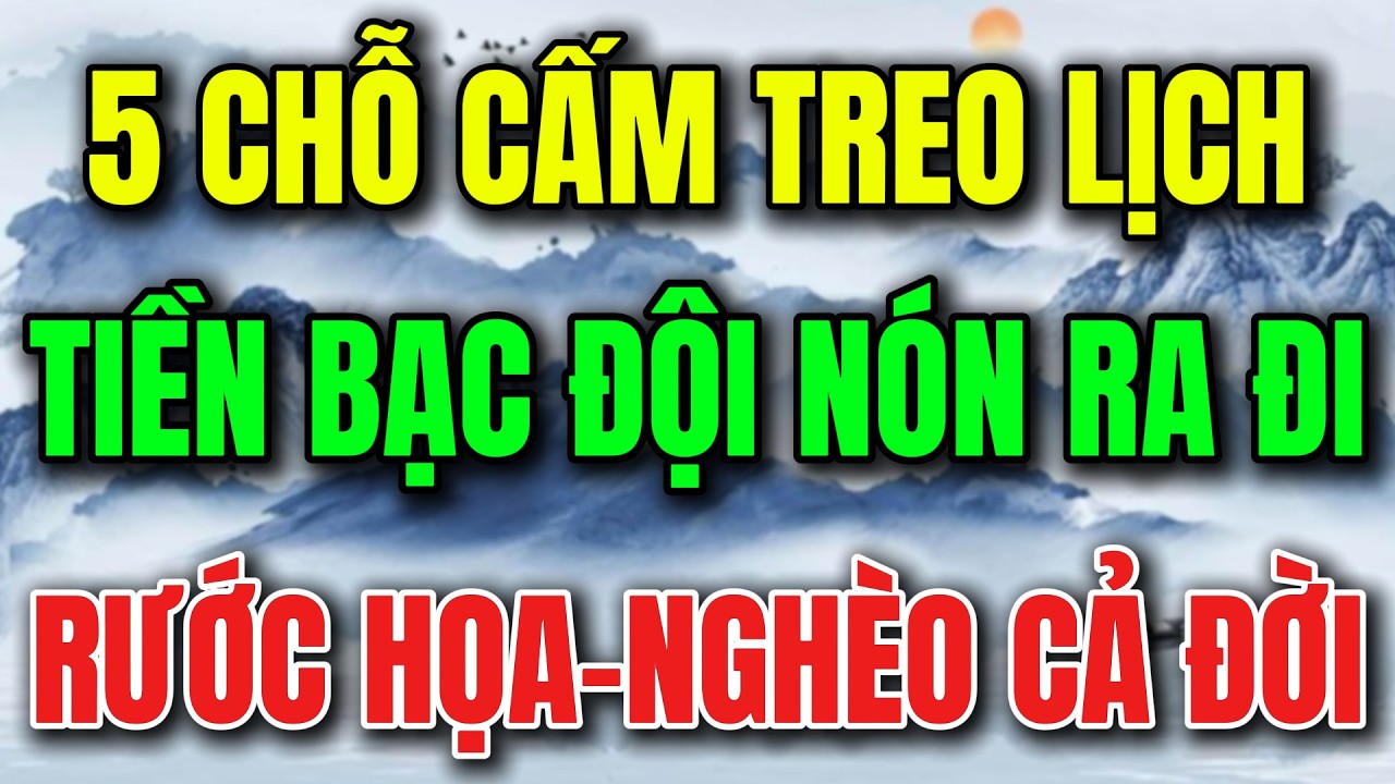 5 VỊ TRÍ ĐẠI KỴ TREO LỊCH TRONG NHÀ – TREO SAI TIỀN BẠC TIÊU TAN-Lời Phật Dạy #loiphatday