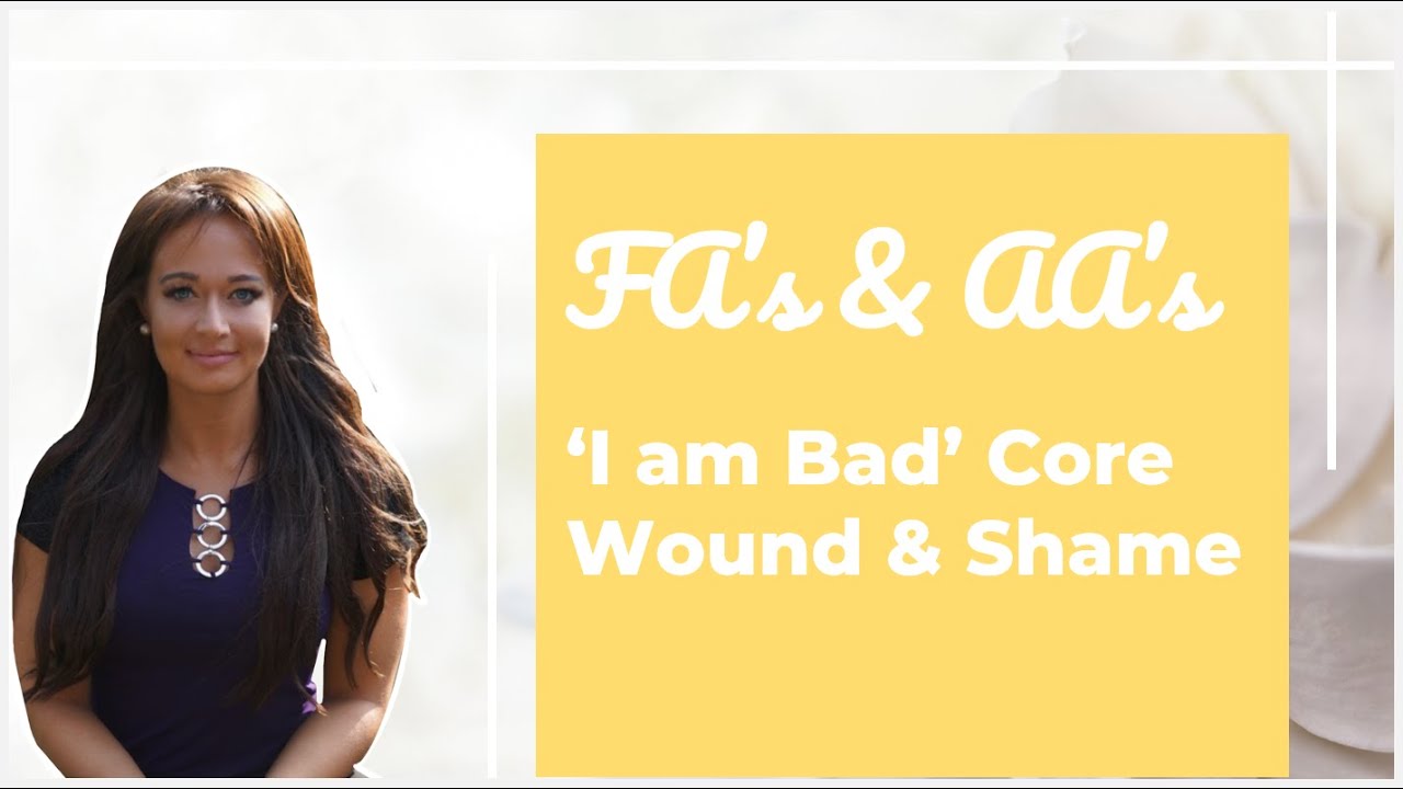 Fearful Avoidant, Anxious Attachment & I Am Bad Core Wound/Shame