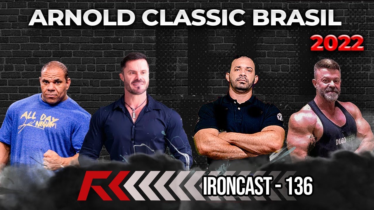 CARIANI, JORLAN, PINDUCA E ITINHO LIMA - ARNOLD CLASSIC BRASIL 2022 - IRONCAST #136
