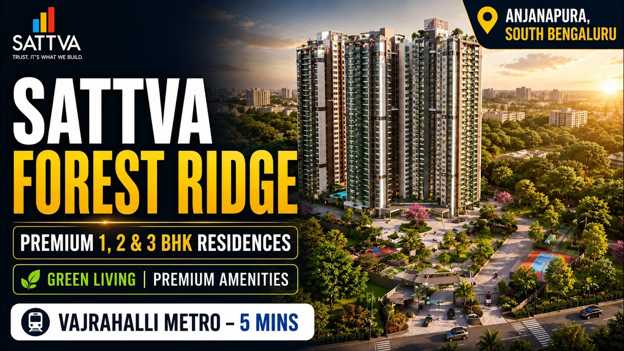 Sattva Forest Ridge | Premium 1, 2 & 3 BHK Homes in Anjanapura, Bengaluru | PropertyCloud