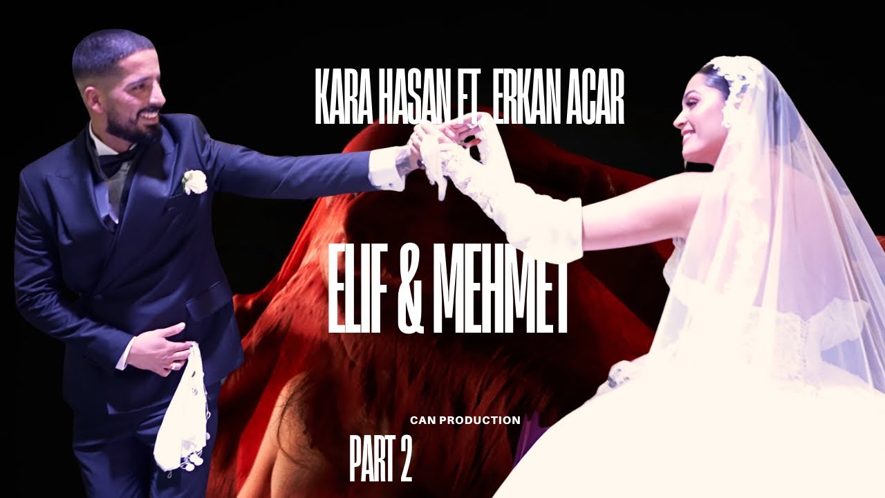 Elif&Mehmet - Kara HASAN ft. Erkan ACAR - Muhtesem Pazarcik dügünü - CAN Production 