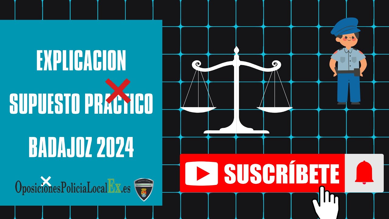 No te compliques: SUPUESTO PRACTICO 1 de la Oposicion de la Policía Local BADAJOZ paso a paso