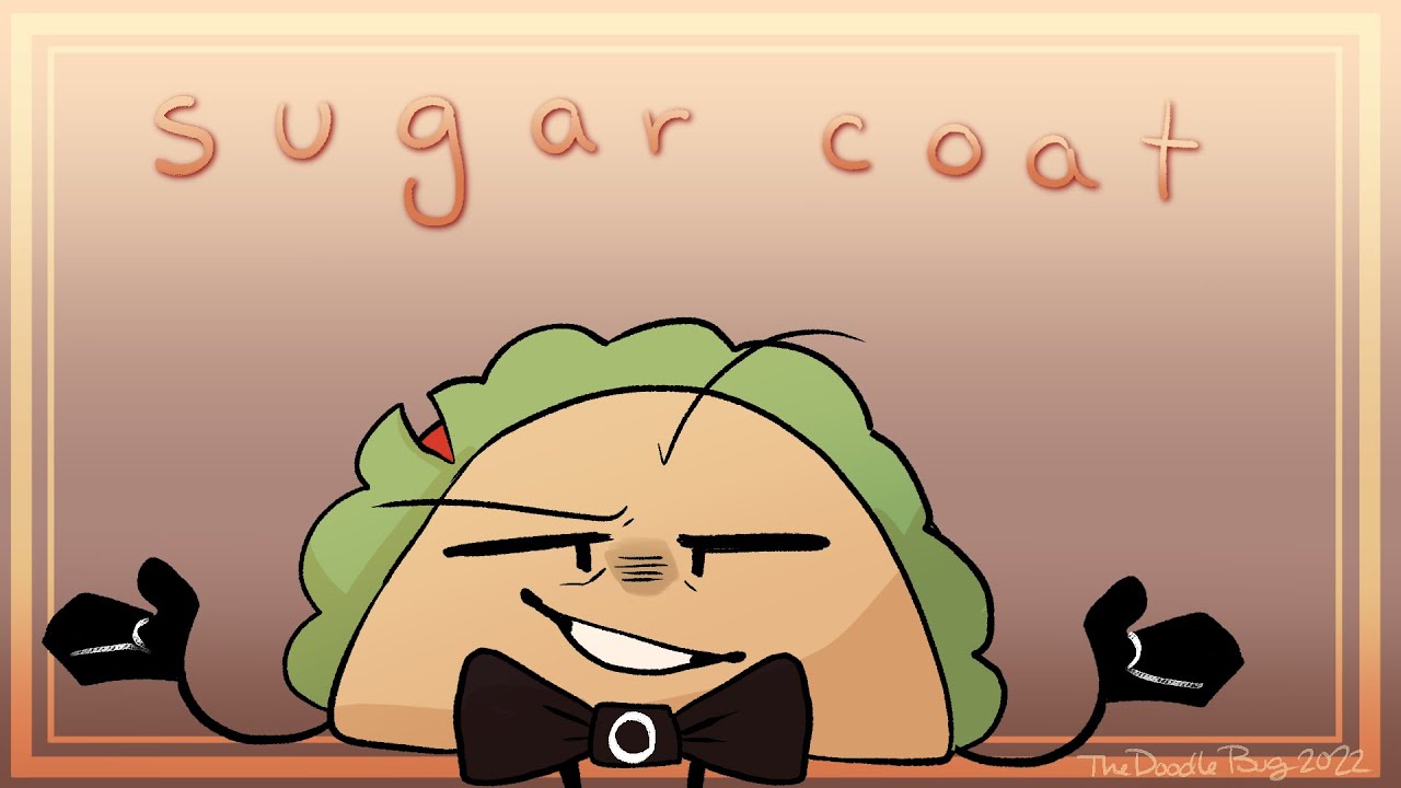 Sugarcoat || Inanimate Insanity Taco ANIMATIC || SPOILERS!