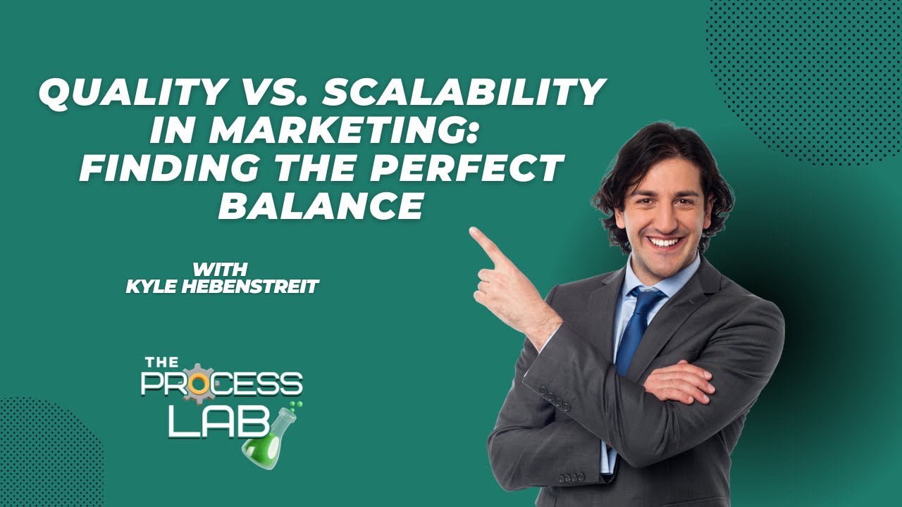 #2 | Quality vs. Scalability in Marketing: Finding the Perfect Balance | The Process Lab Podcast