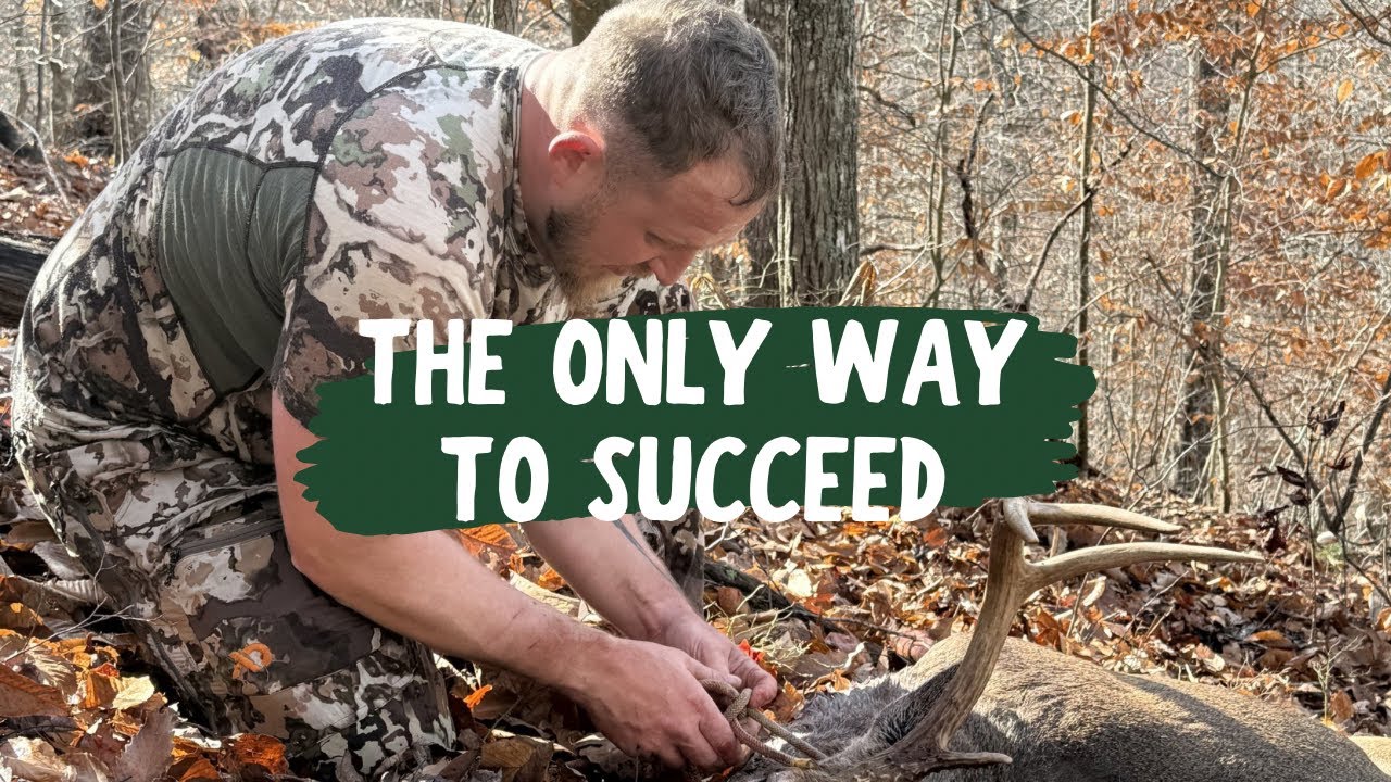 There Is Only ONE Way to Be Successful in the Outdoors