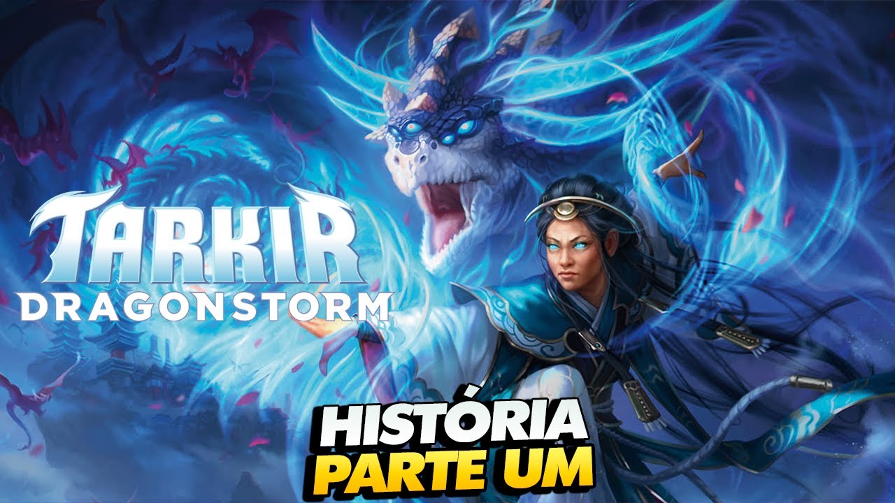 TARKIR E AS TEMPESTADES DE DRAGÕES | DRAGONSTORM HISTÓRIA - PARTE 1