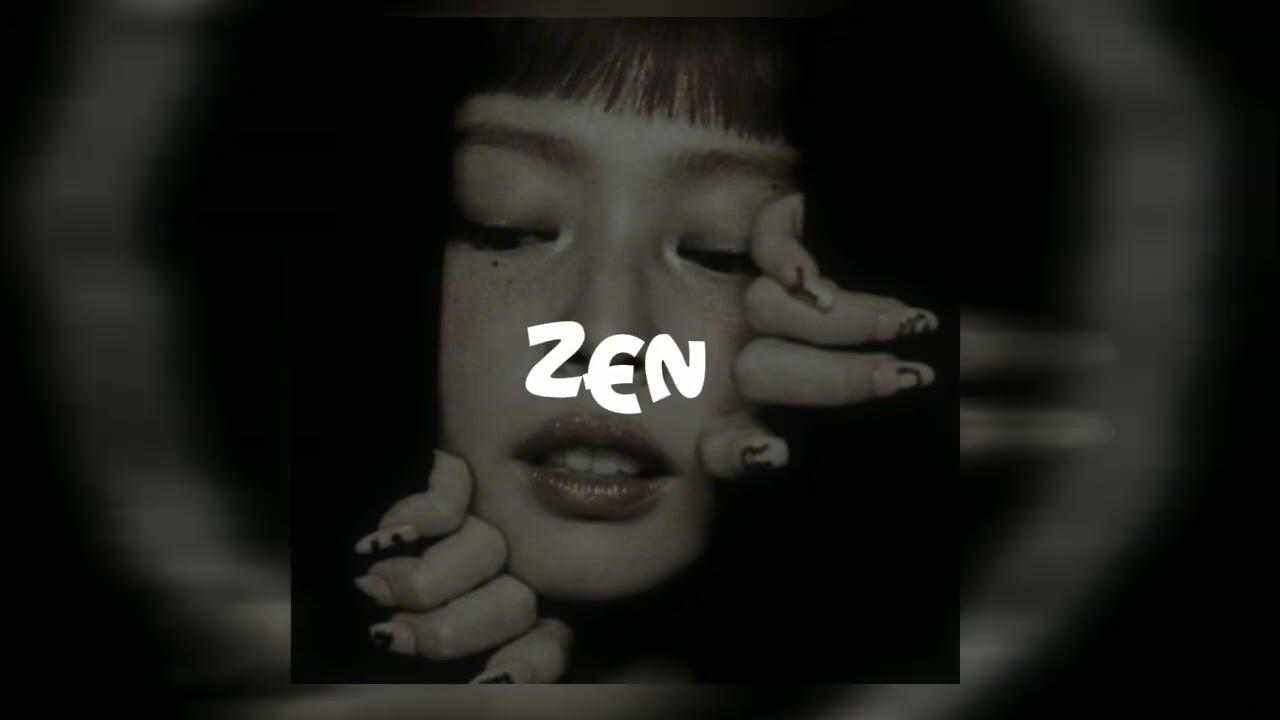 jennie - zen [slowed and reverb]