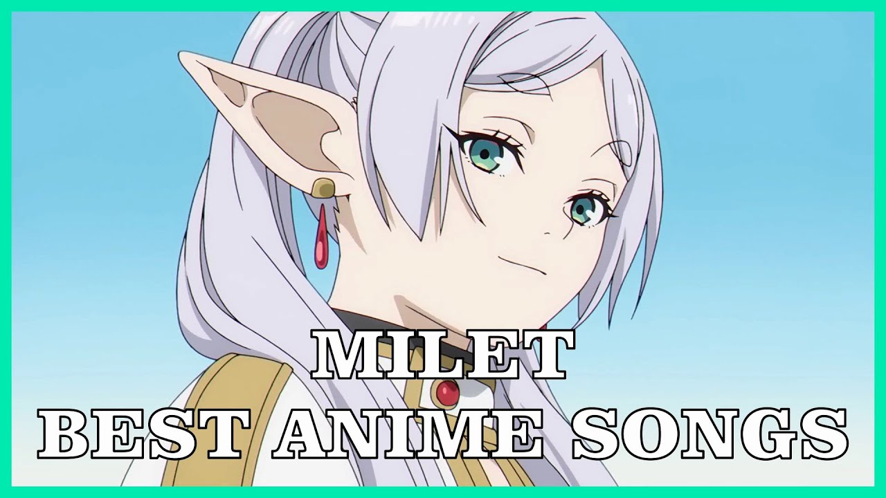 Top milet Anime Songs