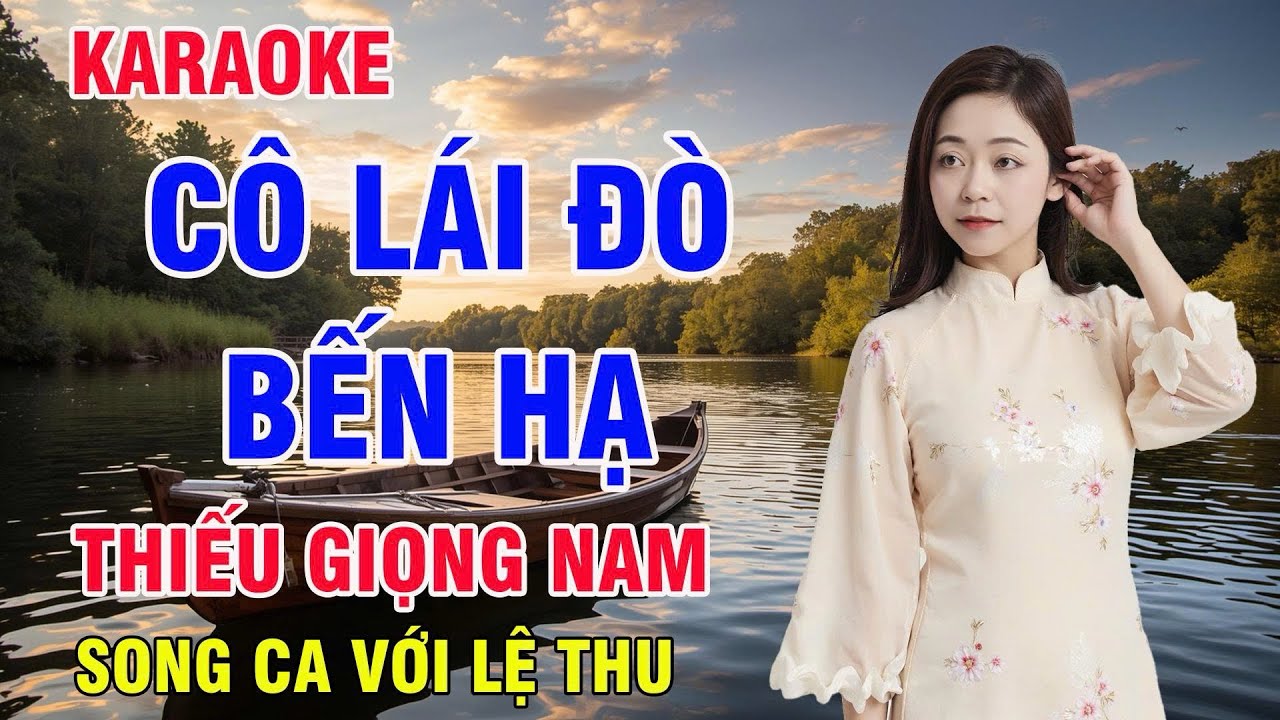 Cô Lái Đò Bến Hạ Karaoke Thiếu Giọng Nam ( ST : Hoàng Thi Thơ ) Song Ca Với Lệ Thu 