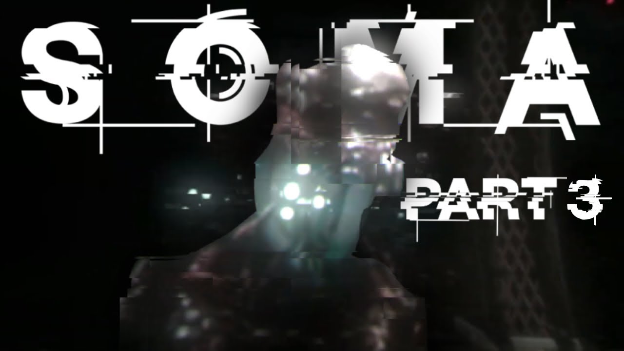 SOMA - PART 3