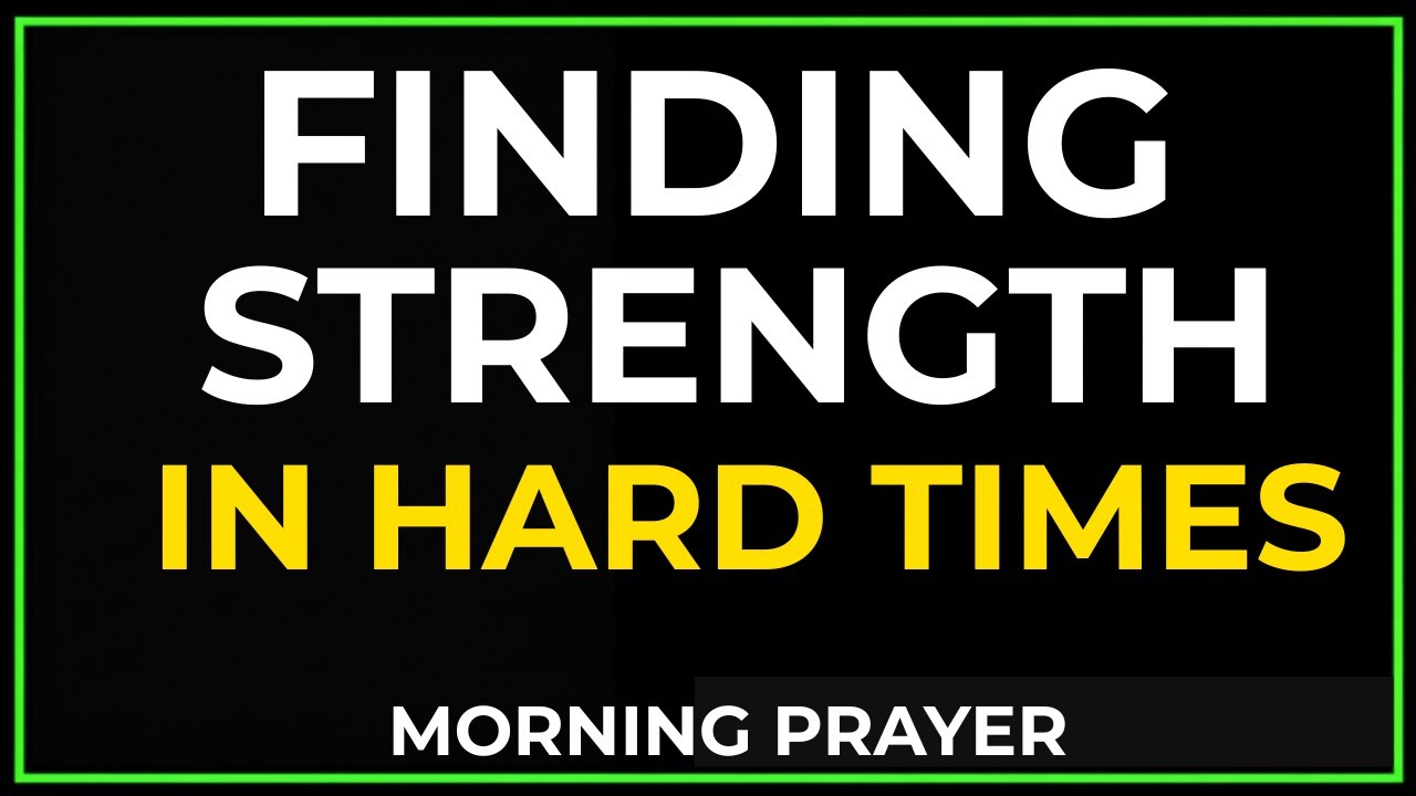 FINDING STRENGTH IN HARD TIMES