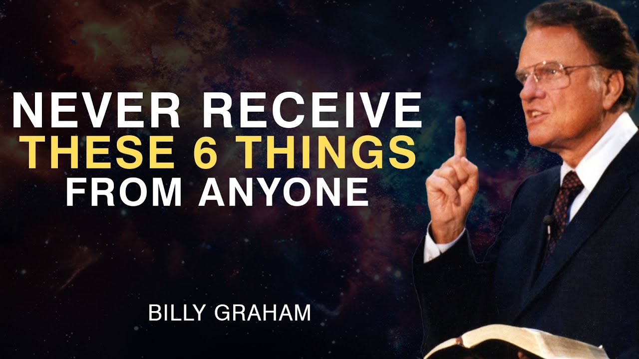 6 Things You Should Never Receive From Anyone | Billy Graham