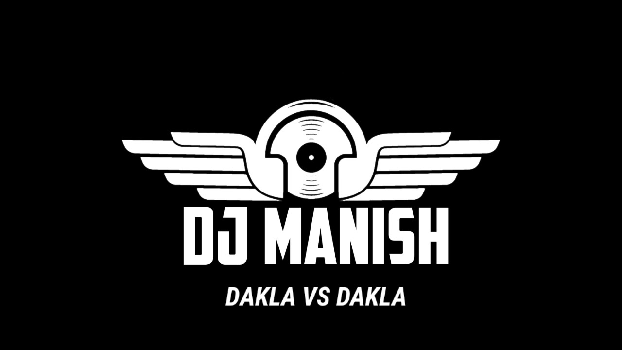 Dakal Vs Dakla Dj Manish 🔥 Remix