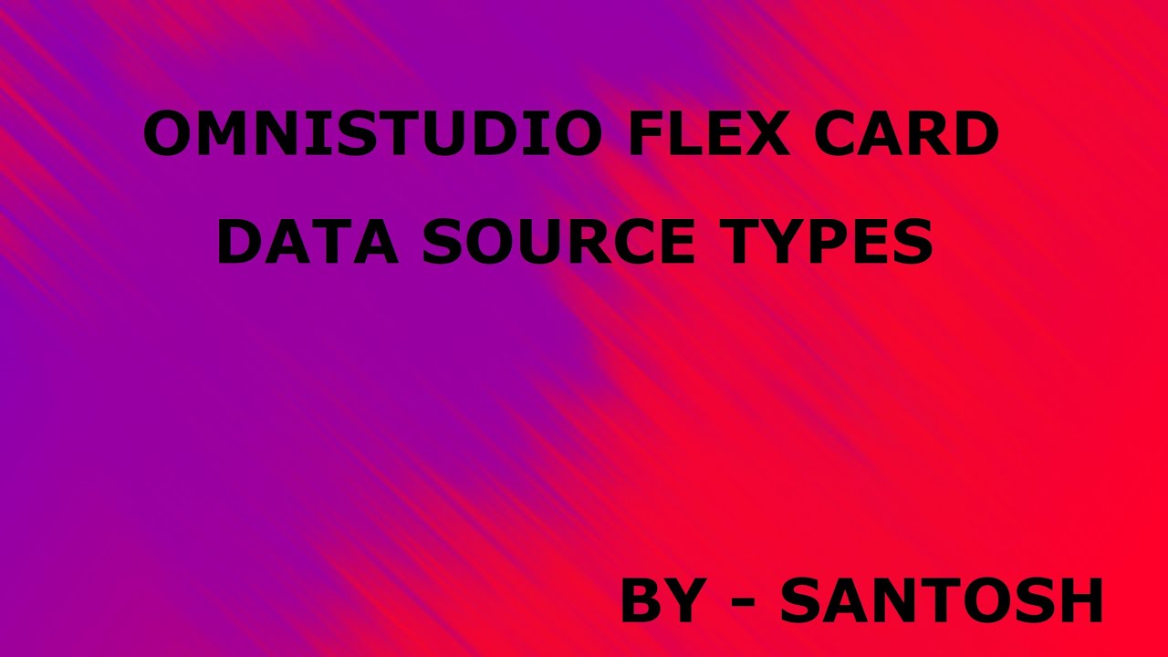 FlexCard DataSource Types || By - Santosh