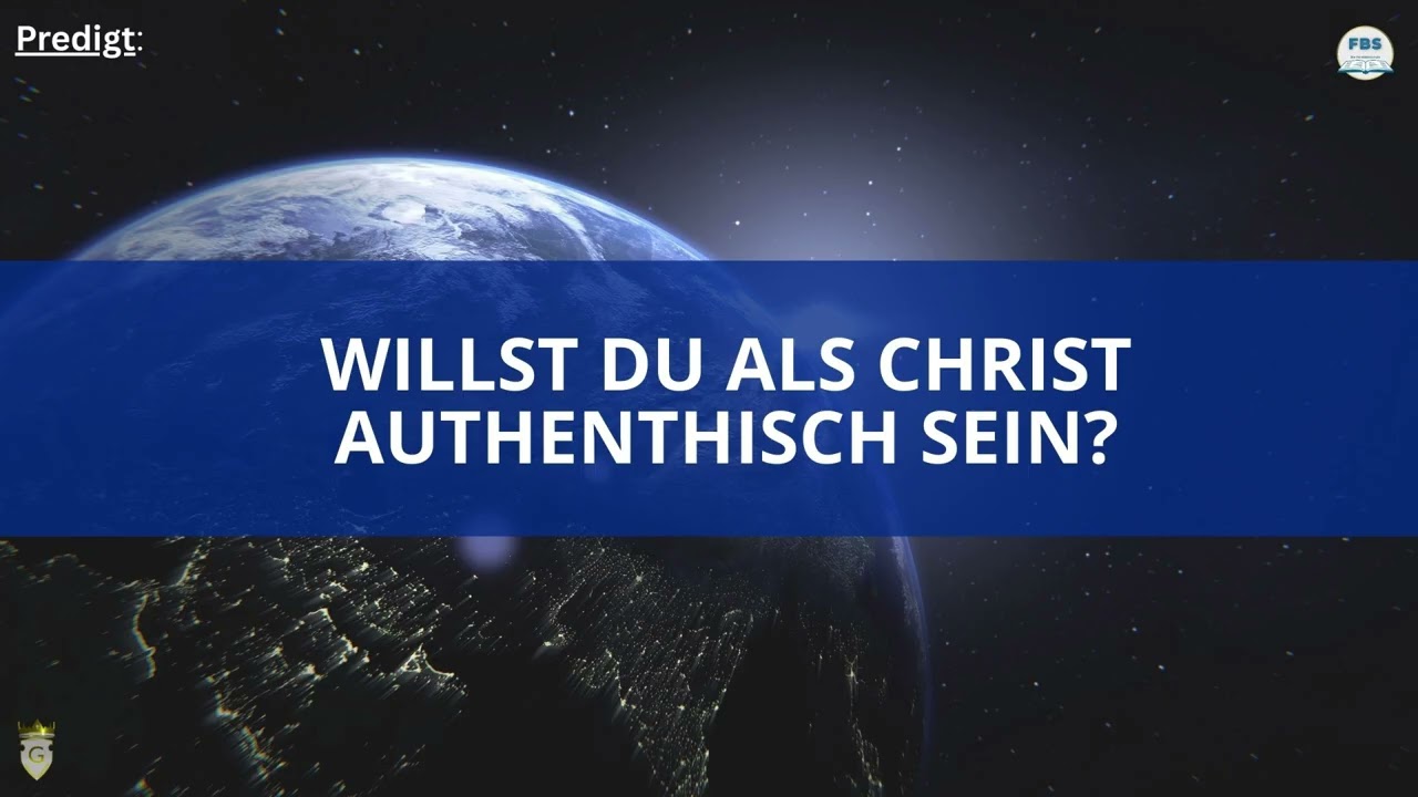 Predigt: Willst du als Christ authentisch sein?