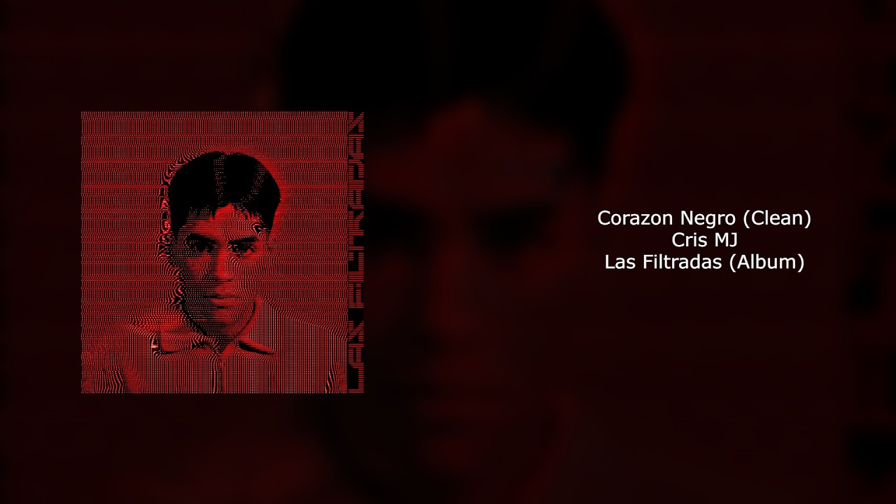 Cris MJ - Corazon Negro (Clean)
