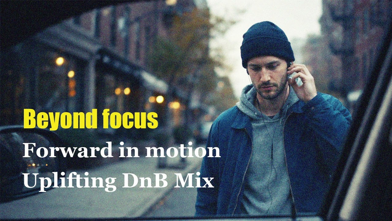 🎧 Beyond Focus — Forward in Motion | Uplifting DnB Mix
