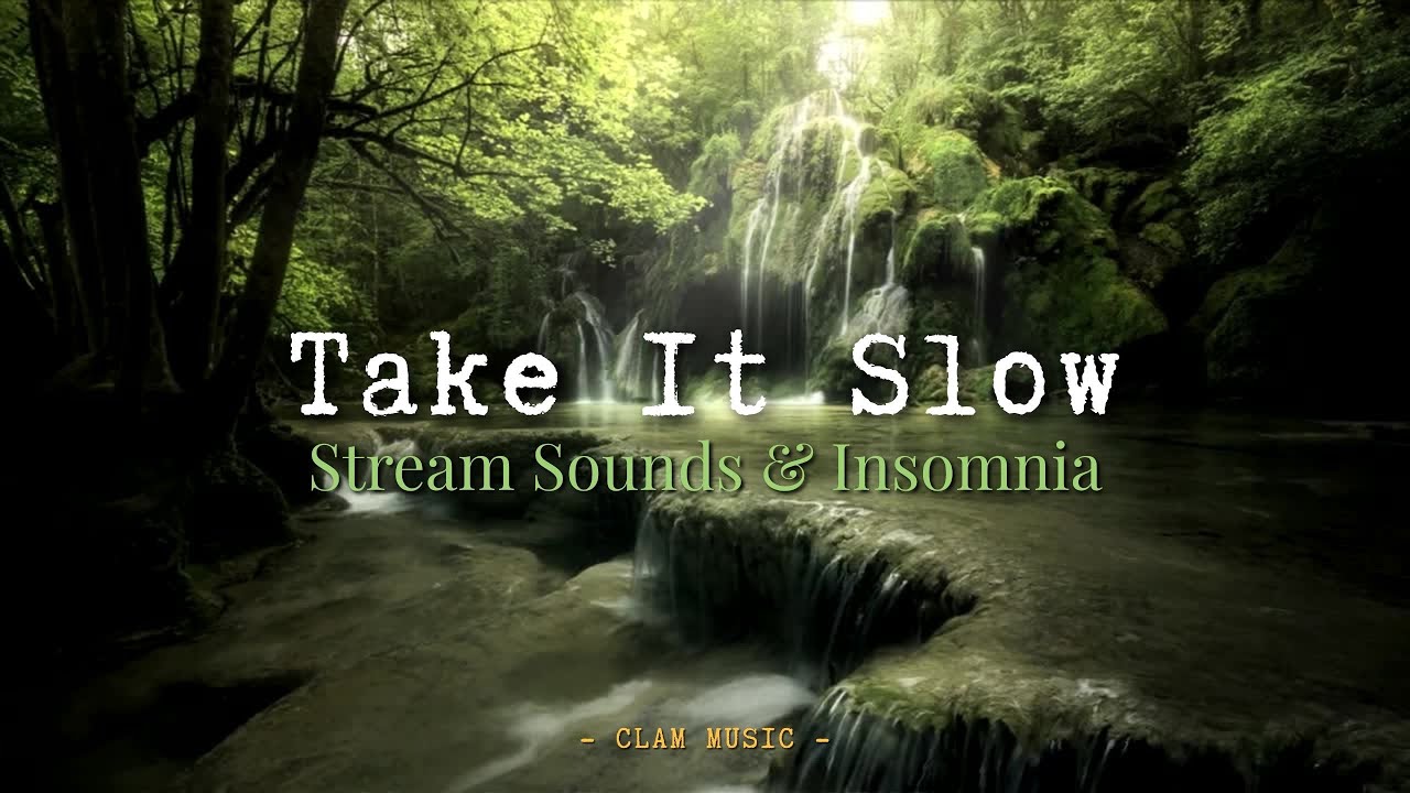 Take It Slow | Calm Music and Strem Flowing Sounds | Emotional Felt Piano & Acoustic Guitar