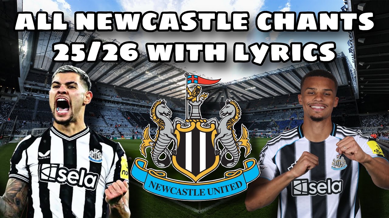 All Newcastle Chants 25/26 With Lyrics