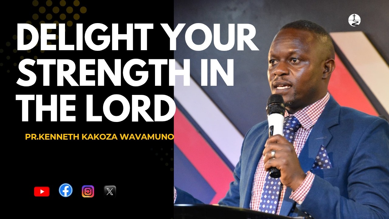 DELIGHT YOUR STRENGTH IN THE LORD Isaiah 40:31 Pr Kenneth kakoza wavamuno