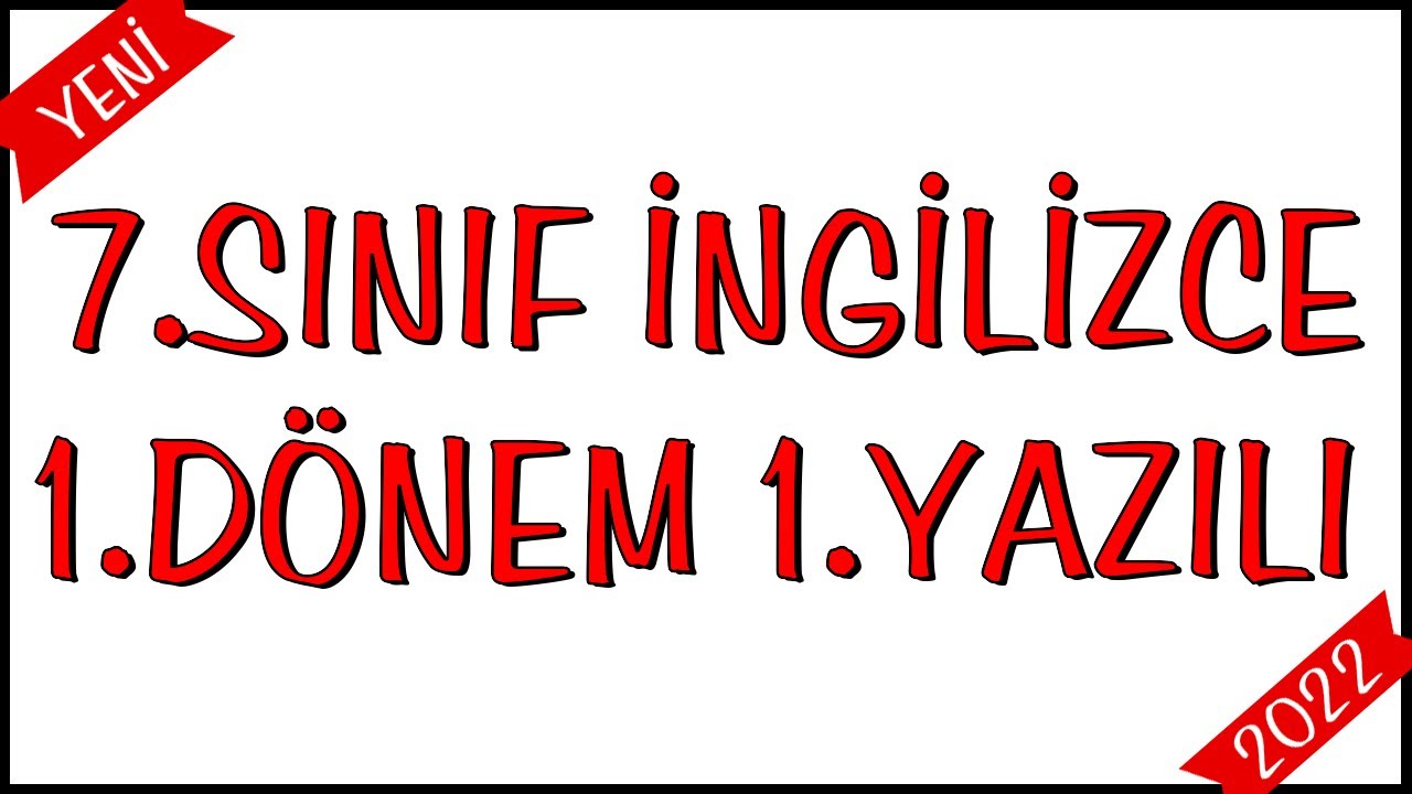 7.Sınıf İngilizce 1.Dönem 1.Yazılı Soruları ve Cevapları 2022