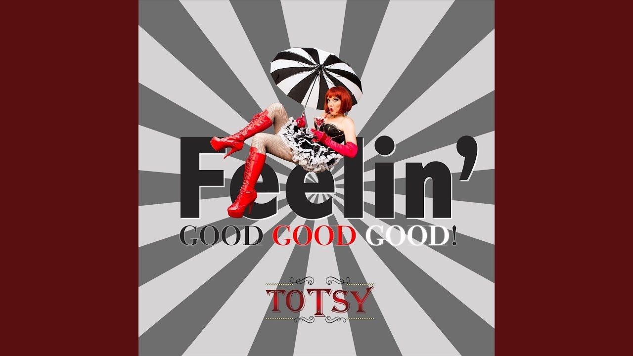 Feelin Good Good Good