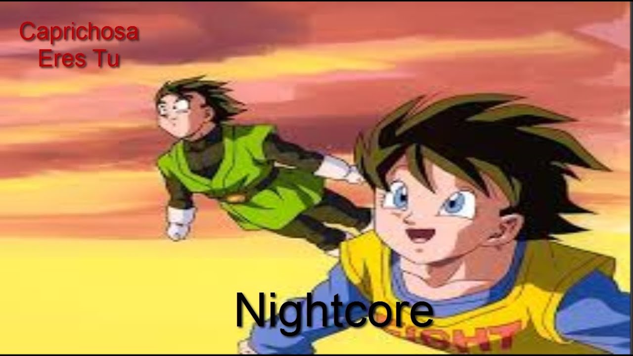 Caprichosa Eres Tu  ▲NIGHTCORE▲