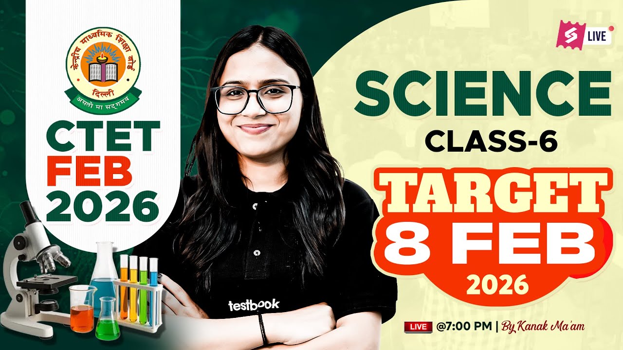 CTET 2026 | CTET Science Paper 2 | CTET Science Classes #6 By Kanak Mam