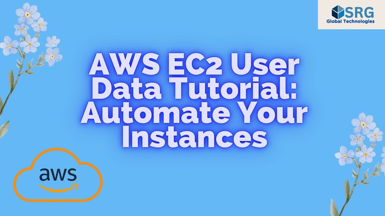 AWS EC2 User Data Tutorial: Automate Your Instances || SRG Global Technologies ✅✨🌐