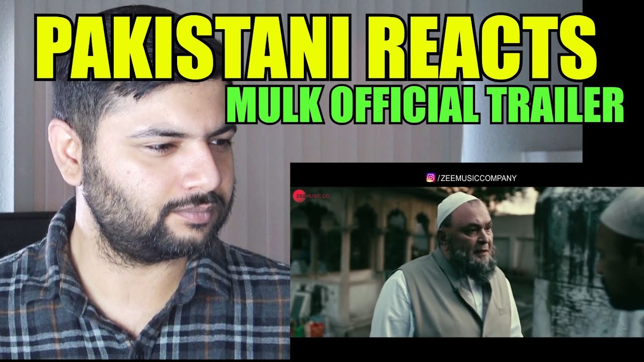 Pakistani Reacts to MULK Official Trailer 2018