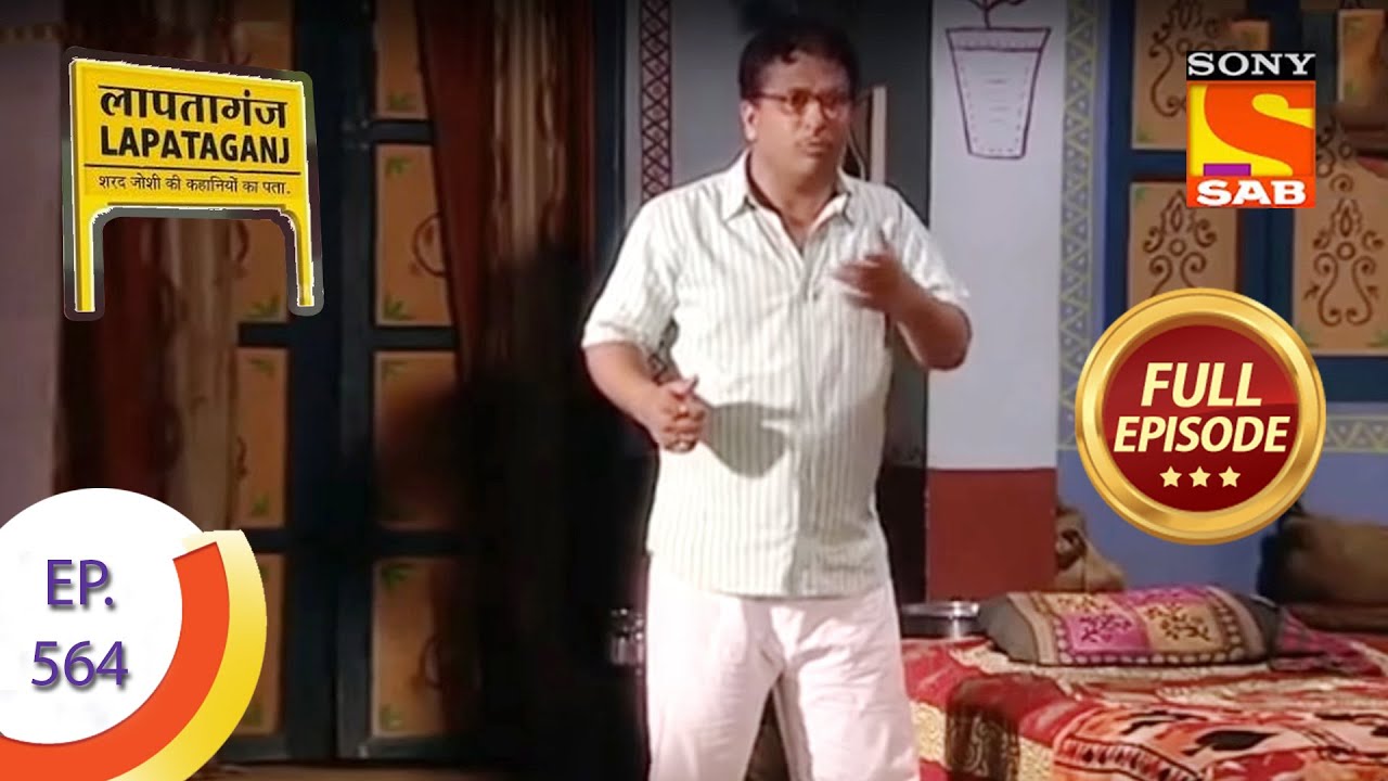 Ep 564 - Chotu Mama Is Head Over Heels For His Dream Girl - Lapataganj - Full Episode